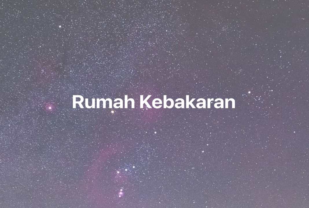 Gambar Mimpi Rumah Kebakaran