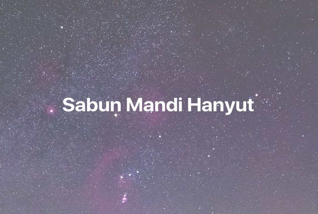 Gambar Mimpi Sabun Mandi Hanyut