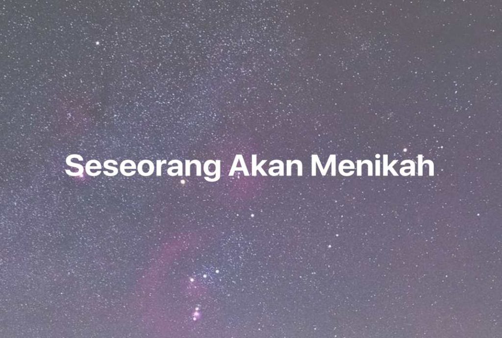 Gambar Mimpi Seseorang Akan Menikah