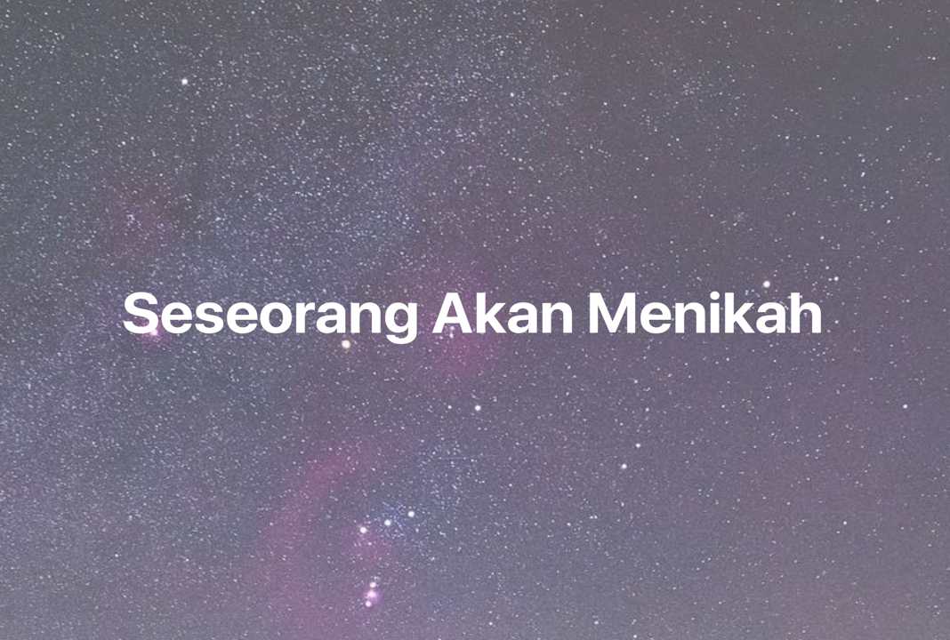 Gambar Mimpi Seseorang Akan Menikah