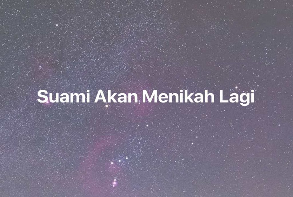 Gambar Mimpi Suami Akan Menikah Lagi