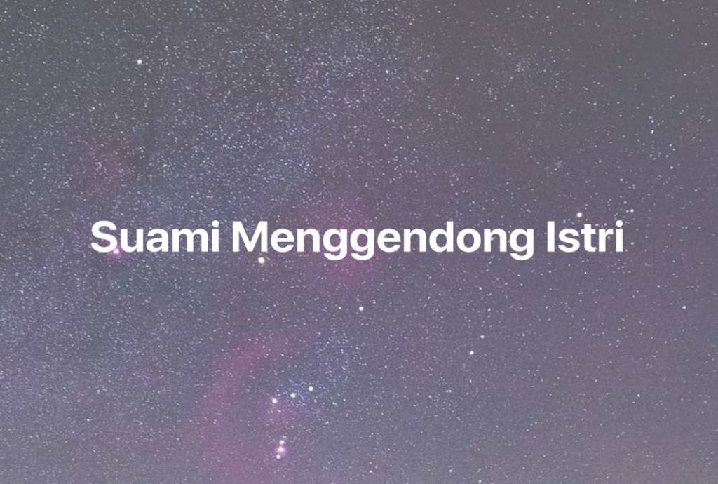 Gambar Mimpi Suami Menggendong Istri