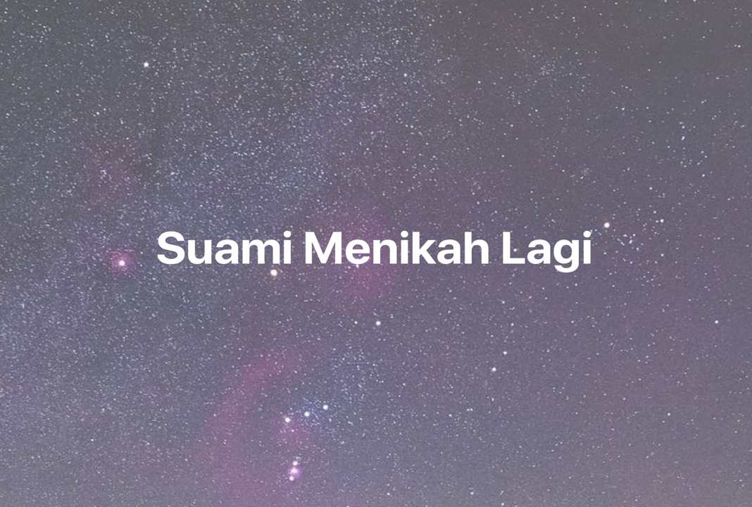 Gambar Mimpi Suami Menikah Lagi