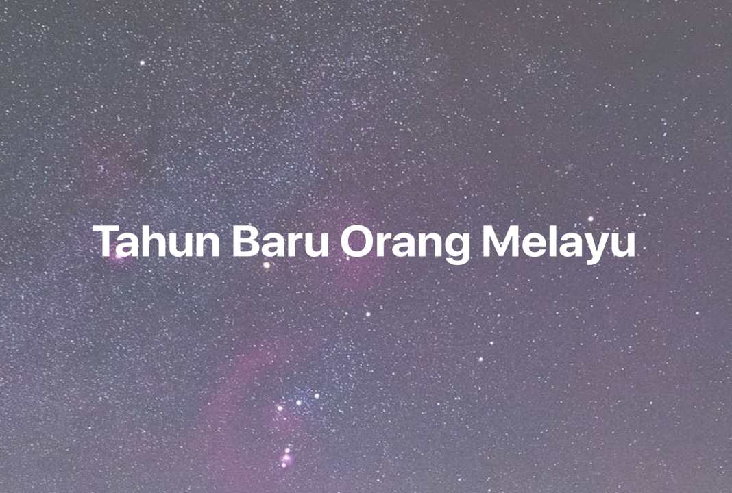 Gambar Mimpi Tahun Baru Orang Melayu