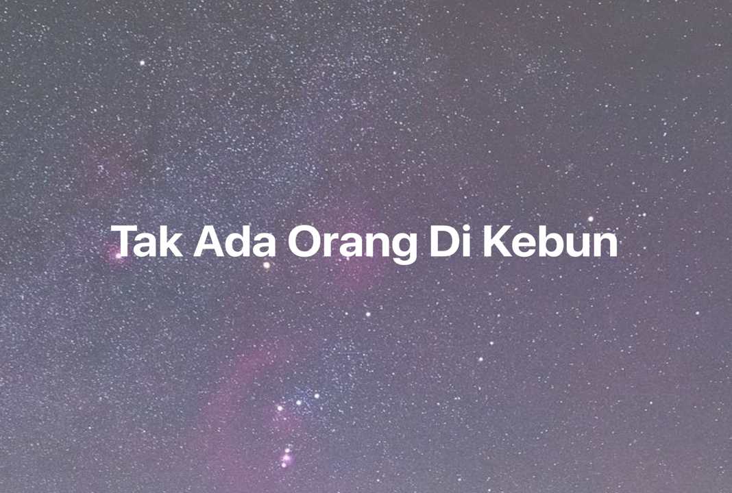 Gambar Mimpi Tak Ada Orang Di Kebun