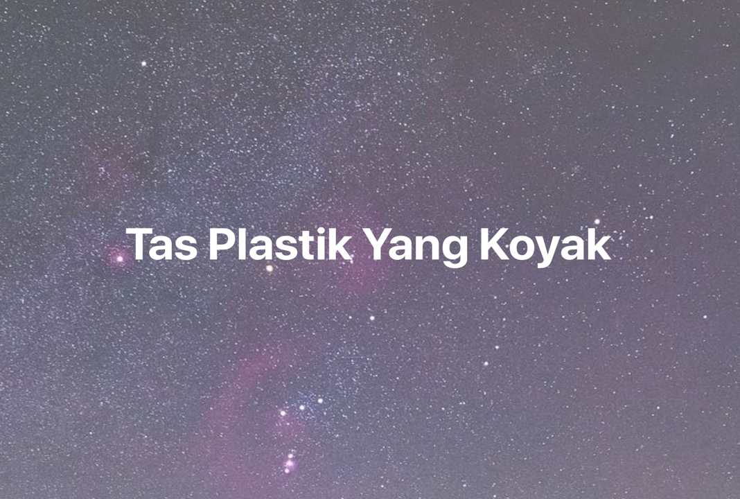 Gambar Mimpi Tas Plastik Yang Koyak