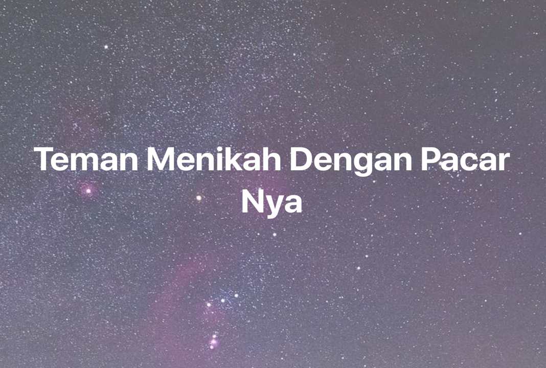 Gambar Mimpi Teman Menikah Dengan Pacar Nya