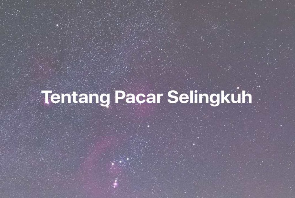 Gambar Mimpi Tentang Pacar Selingkuh