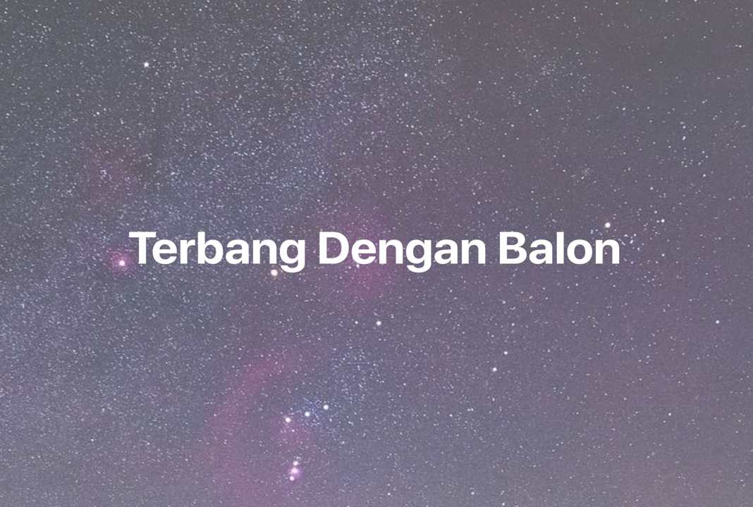 Gambar Mimpi Terbang Dengan Balon