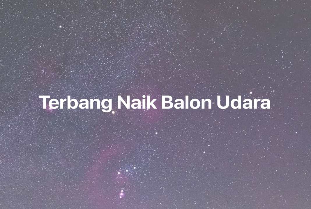 Gambar Mimpi Terbang Naik Balon Udara