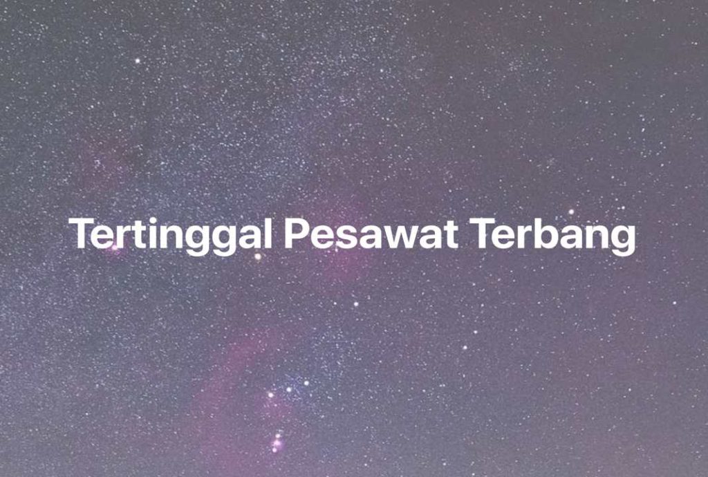 Gambar Mimpi Tertinggal Pesawat Terbang