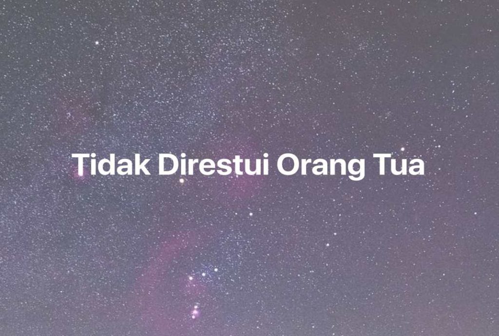 Gambar Mimpi Tidak Direstui Orang Tua