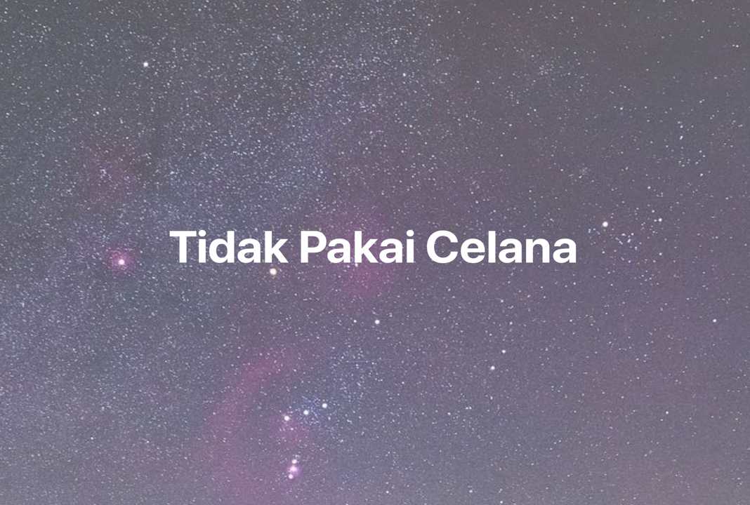 Gambar Mimpi Tidak Pakai Celana