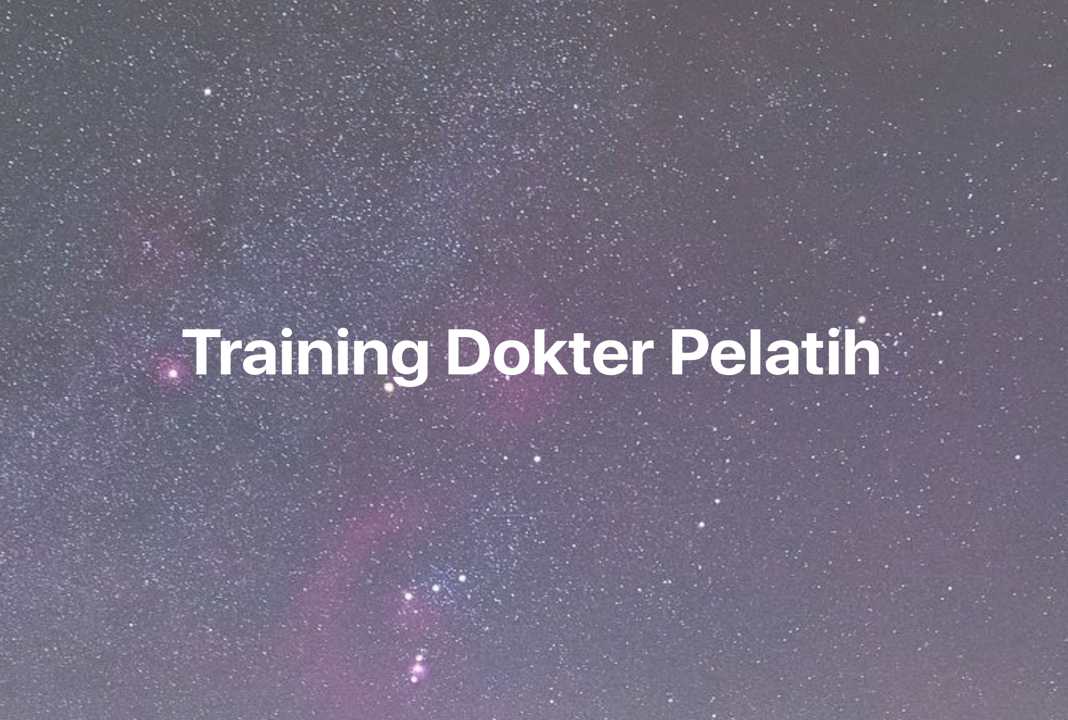 Gambar Mimpi Training Dokter Pelatih