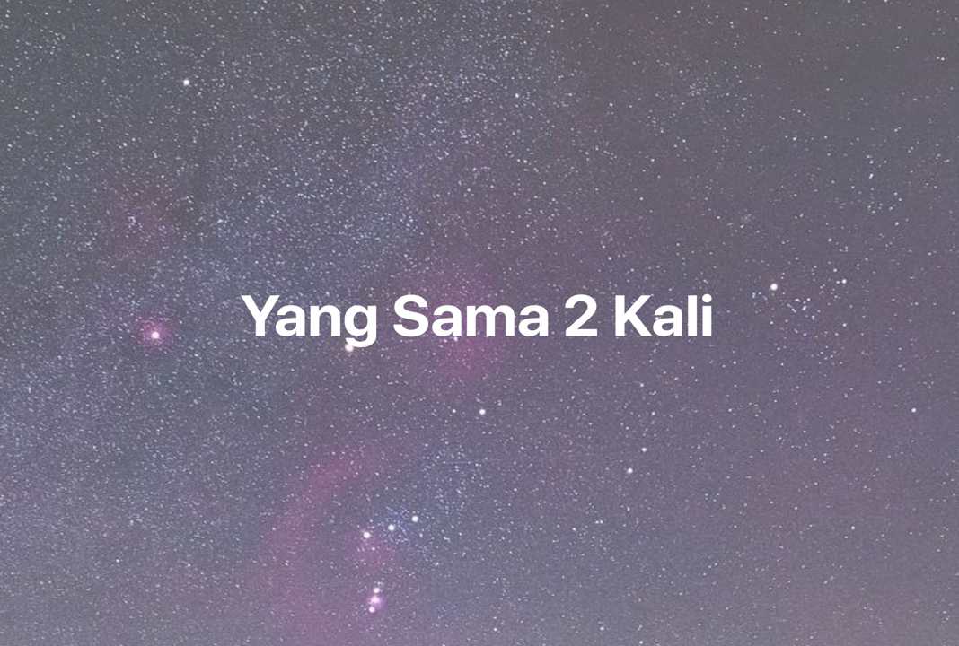 Gambar Mimpi Yang Sama 2 Kali