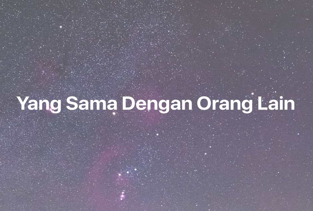 Gambar Mimpi Yang Sama Dengan Orang Lain